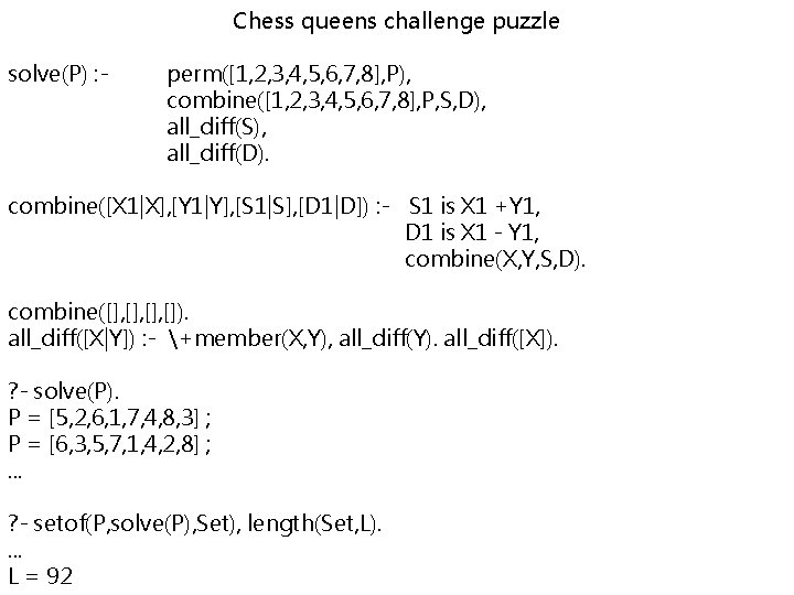 Chess queens challenge puzzle solve(P) : - perm([1, 2, 3, 4, 5, 6, 7, Chess queens challenge puzzle solve(P) : - perm([1, 2, 3, 4, 5, 6, 7,