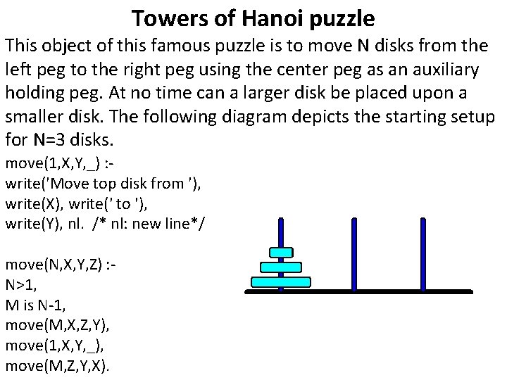 Towers of Hanoi puzzle This object of this famous puzzle is to move N Towers of Hanoi puzzle This object of this famous puzzle is to move N