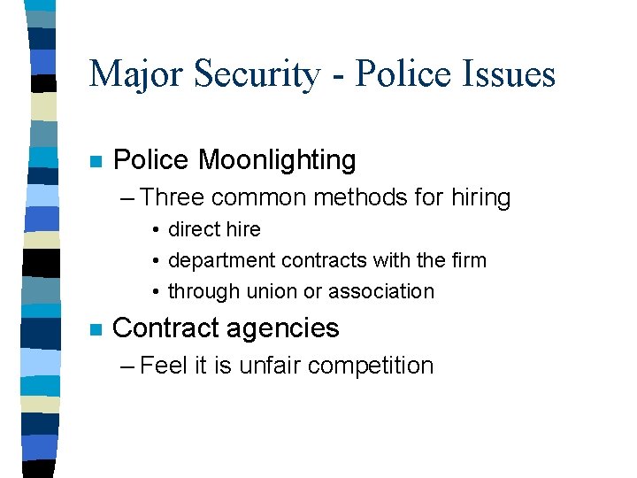 Major Security - Police Issues n Police Moonlighting – Three common methods for hiring