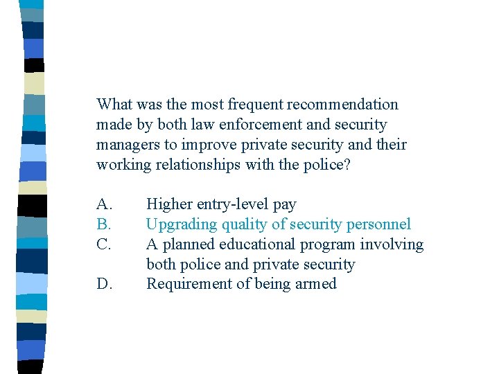 What was the most frequent recommendation made by both law enforcement and security managers