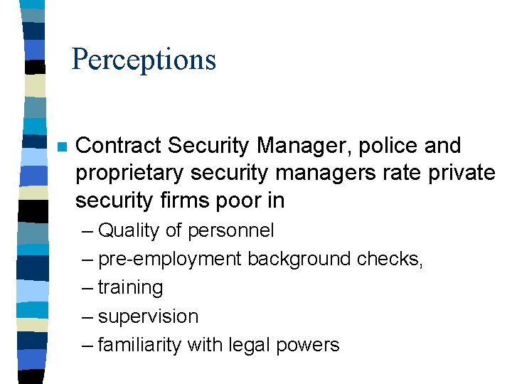 Perceptions n Contract Security Manager, police and proprietary security managers rate private security firms