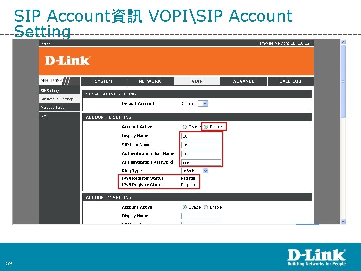 SIP Account資訊 VOPISIP Account Setting 59 