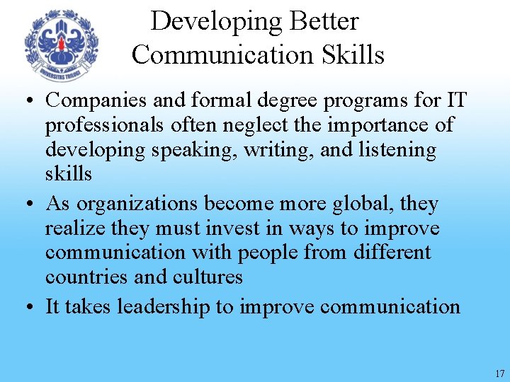 Developing Better Communication Skills • Companies and formal degree programs for IT professionals often