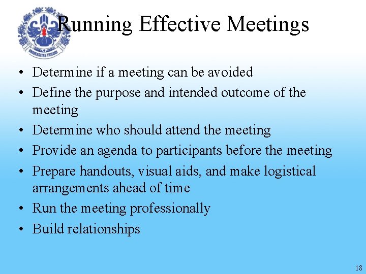 Running Effective Meetings • Determine if a meeting can be avoided • Define the