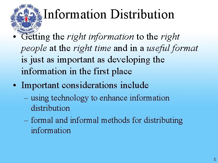 Information Distribution • Getting the right information to the right people at the right