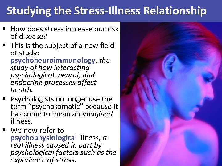 Studying the Stress-Illness Relationship § How does stress increase our risk of disease? §