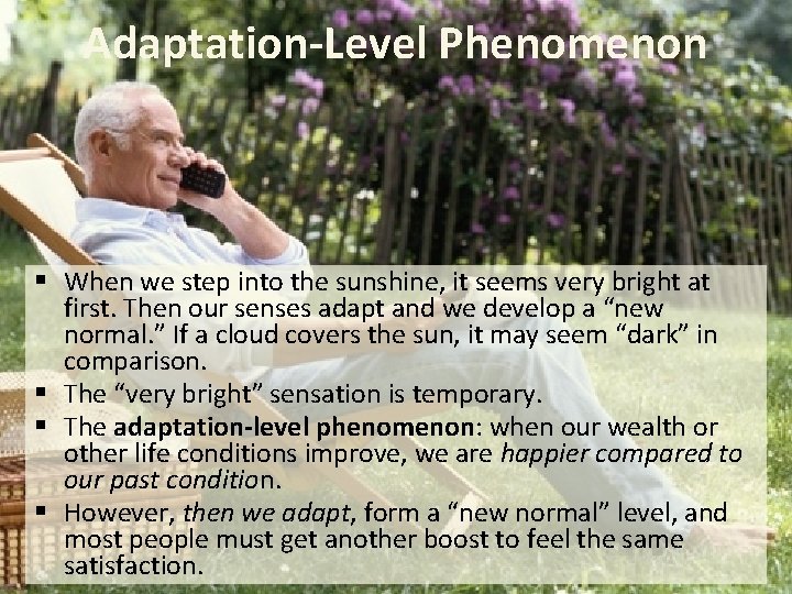 Adaptation-Level Phenomenon § When we step into the sunshine, it seems very bright at