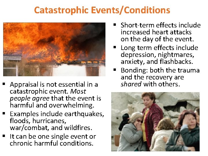 Catastrophic Events/Conditions § Appraisal is not essential in a catastrophic event. Most people agree