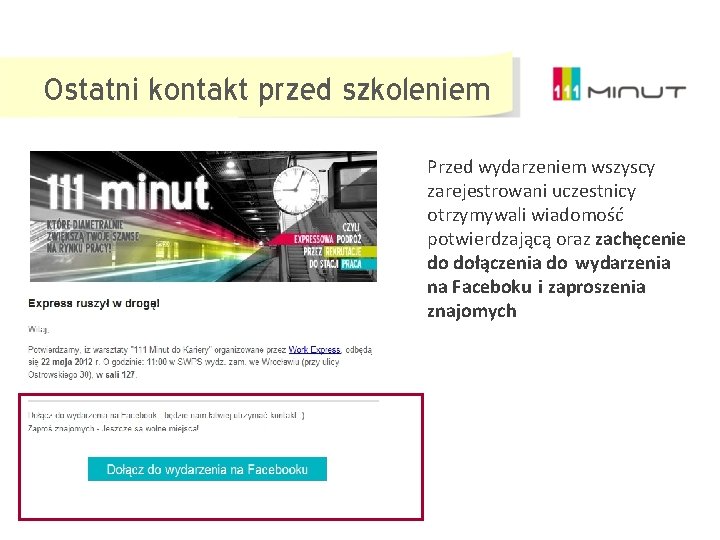 Ostatni kontakt przed szkoleniem Przed wydarzeniem wszyscy zarejestrowani uczestnicy otrzymywali wiadomość potwierdzającą oraz zachęcenie