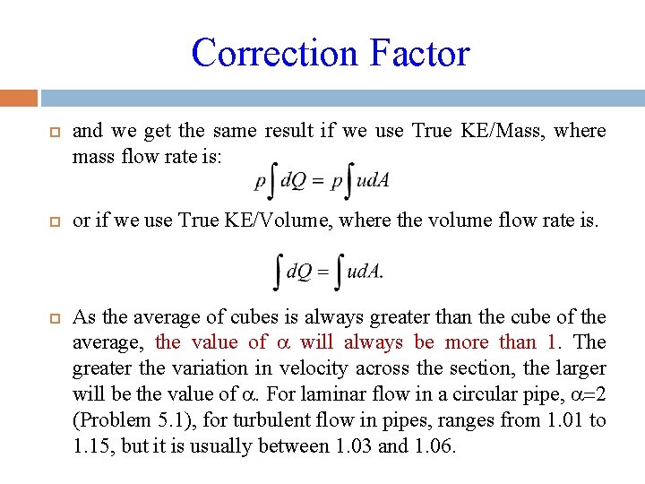 Correction Factor and we get the same result if we use True KE/Mass, where
