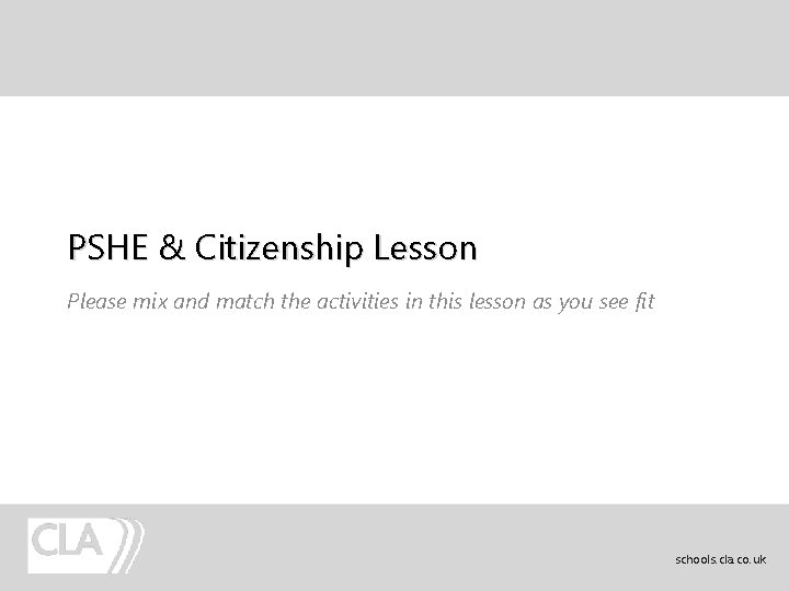 PSHE & Citizenship Lesson Please mix and match the activities in this lesson as