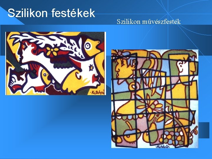 Szilikon festékek Szilikon művészfesték 