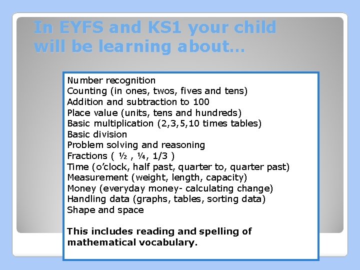 In EYFS and KS 1 your child will be learning about… Number recognition Counting In EYFS and KS 1 your child will be learning about… Number recognition Counting