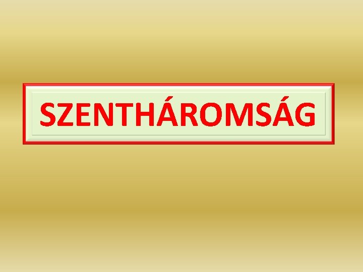 SZENTHÁROMSÁG 