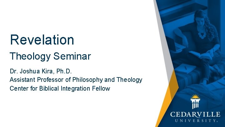 Revelation Theology Seminar Dr. Joshua Kira, Ph. D. Assistant Professor of Philosophy and Theology