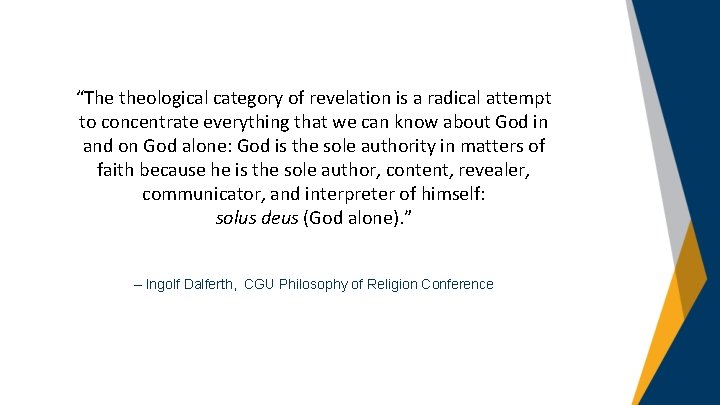 “The theological category of revelation is a radical attempt to concentrate everything that we