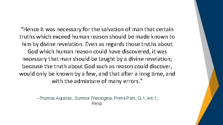 “Hence it was necessary for the salvation of man that certain truths which exceed