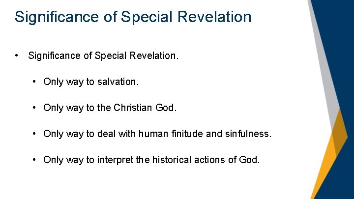 Significance of Special Revelation • Significance of Special Revelation. • Only way to salvation.