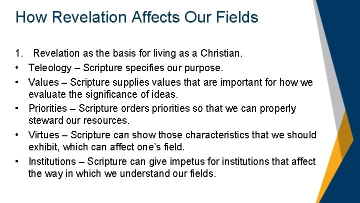 How Revelation Affects Our Fields 1. Revelation as the basis for living as a