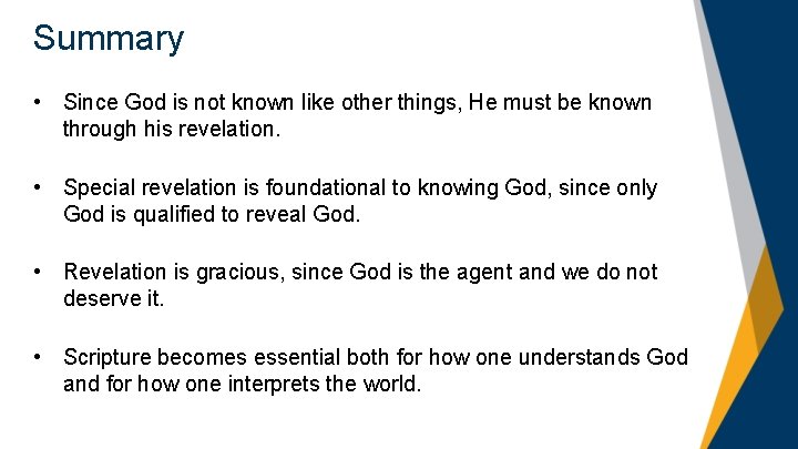 Summary • Since God is not known like other things, He must be known