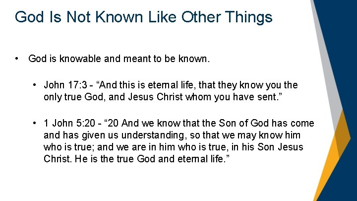 God Is Not Known Like Other Things • God is knowable and meant to