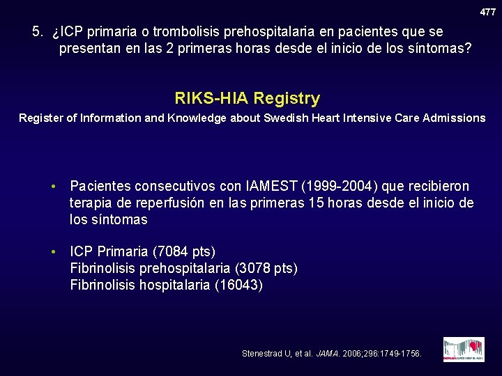 477 5. ¿ICP primaria o trombolisis prehospitalaria en pacientes que se presentan en las