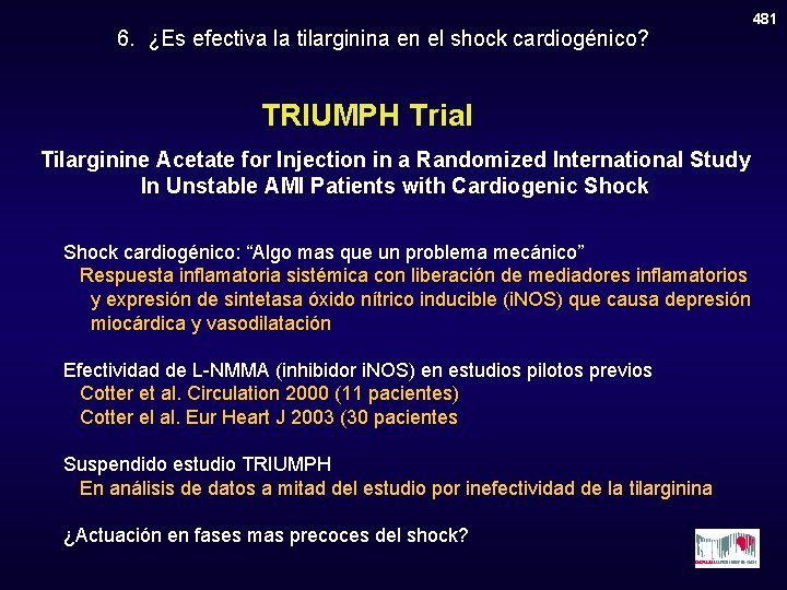 6. ¿Es efectiva la tilarginina en el shock cardiogénico? TRIUMPH Trial Tilarginine Acetate for