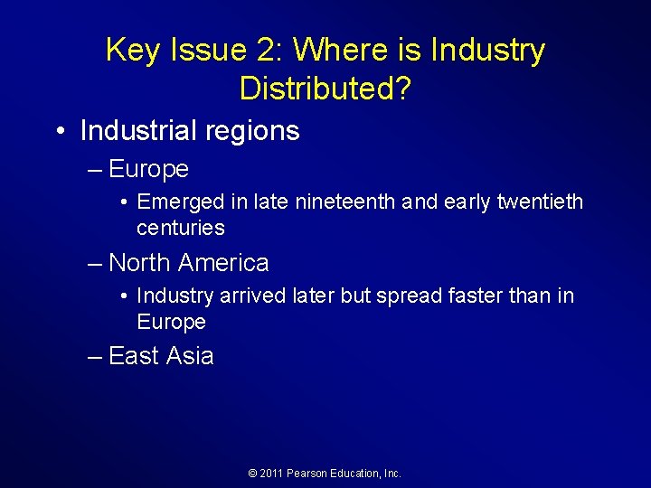 Key Issue 2: Where is Industry Distributed? • Industrial regions – Europe • Emerged