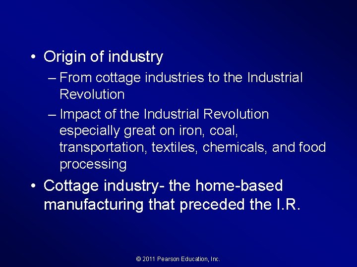  • Origin of industry – From cottage industries to the Industrial Revolution –