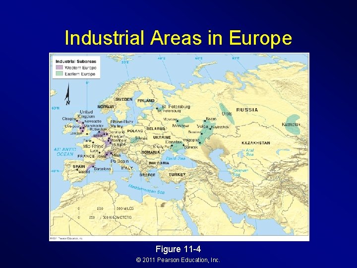 Industrial Areas in Europe Figure 11 -4 © 2011 Pearson Education, Inc. 