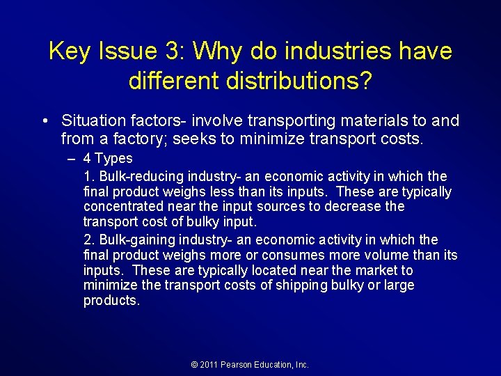 Key Issue 3: Why do industries have different distributions? • Situation factors- involve transporting