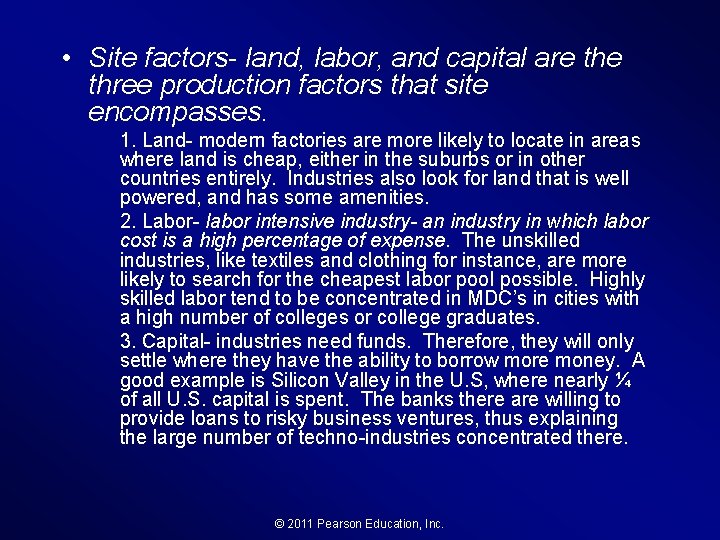  • Site factors- land, labor, and capital are three production factors that site