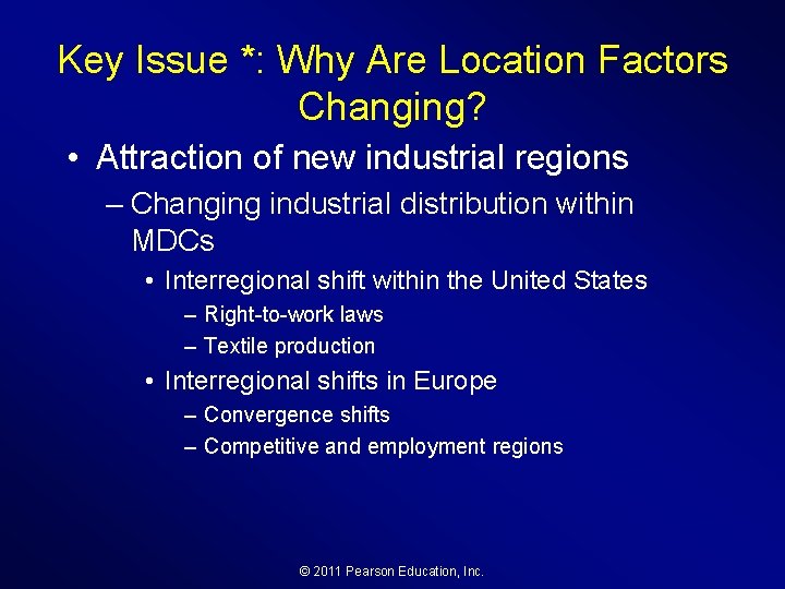 Key Issue *: Why Are Location Factors Changing? • Attraction of new industrial regions