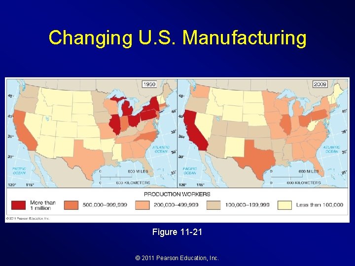 Changing U. S. Manufacturing Figure 11 -21 © 2011 Pearson Education, Inc. 