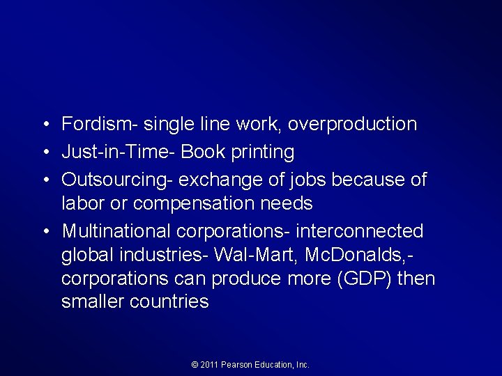  • Fordism- single line work, overproduction • Just-in-Time- Book printing • Outsourcing- exchange
