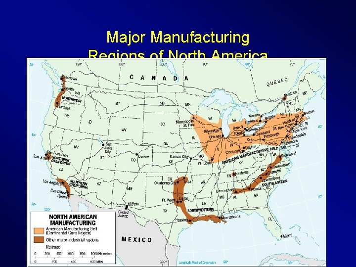 Major Manufacturing Regions of North America © 2011 Pearson Education, Inc. 
