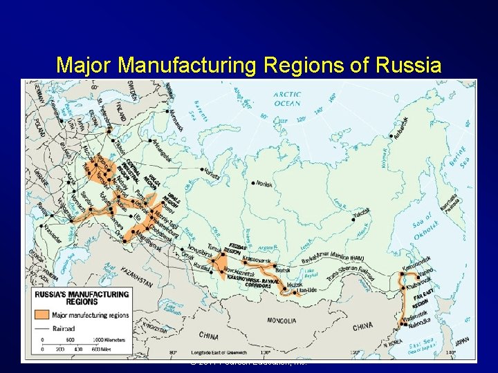 Major Manufacturing Regions of Russia © 2011 Pearson Education, Inc. 
