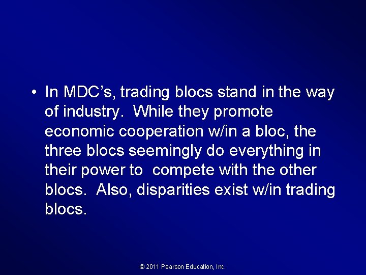  • In MDC’s, trading blocs stand in the way of industry. While they