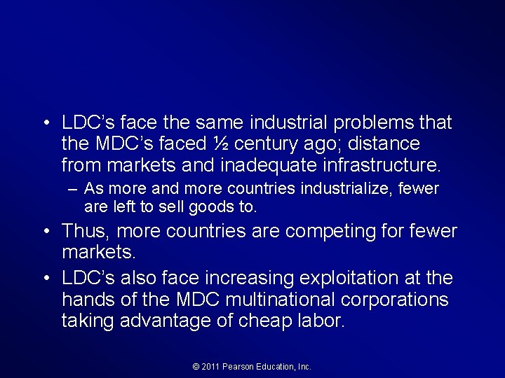  • LDC’s face the same industrial problems that the MDC’s faced ½ century