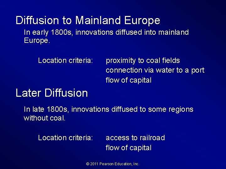 Diffusion to Mainland Europe In early 1800 s, innovations diffused into mainland Europe. Location