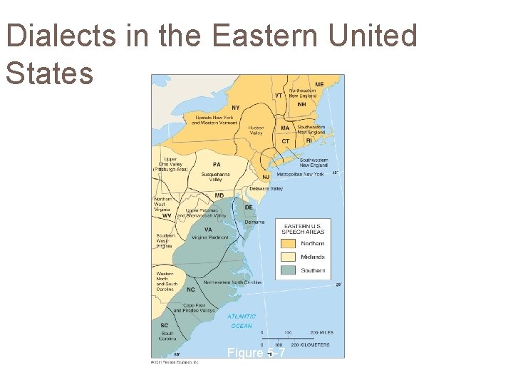 Dialects in the Eastern United States Figure 5 -7 