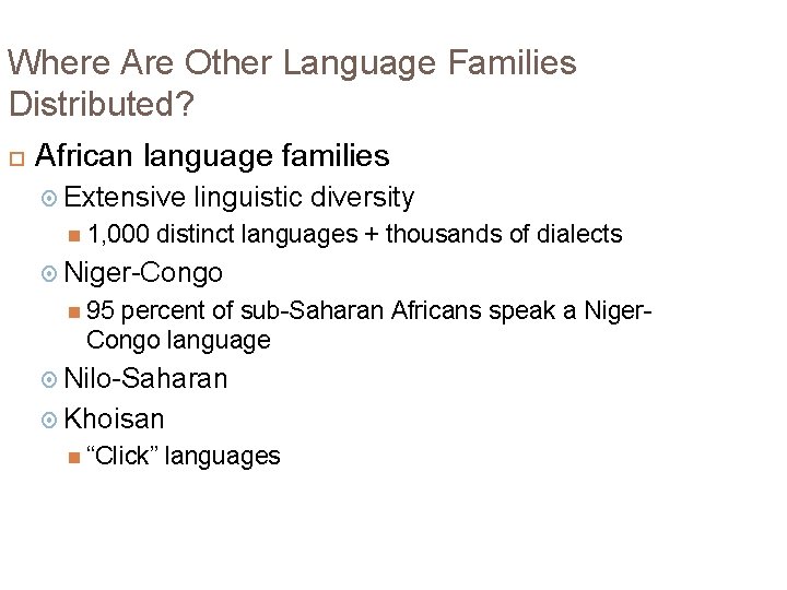Where Are Other Language Families Distributed? African language families Extensive 1, 000 linguistic diversity