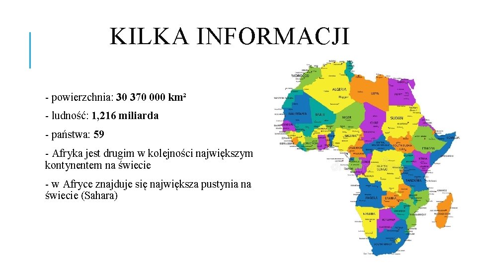 KILKA INFORMACJI - powierzchnia: 30 370 000 km² - ludność: 1, 216 miliarda - KILKA INFORMACJI - powierzchnia: 30 370 000 km² - ludność: 1, 216 miliarda -