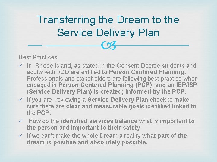 Transferring the Dream to the Service Delivery Plan Best Practices ü In Rhode Island,