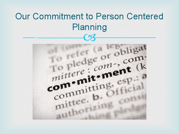 Our Commitment to Person Centered Planning 