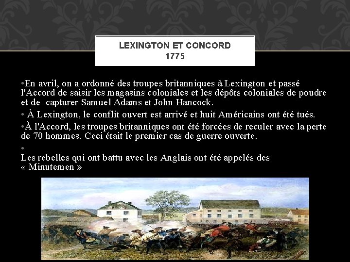 LEXINGTON ET CONCORD 1775 • En avril, on a ordonné des troupes britanniques à