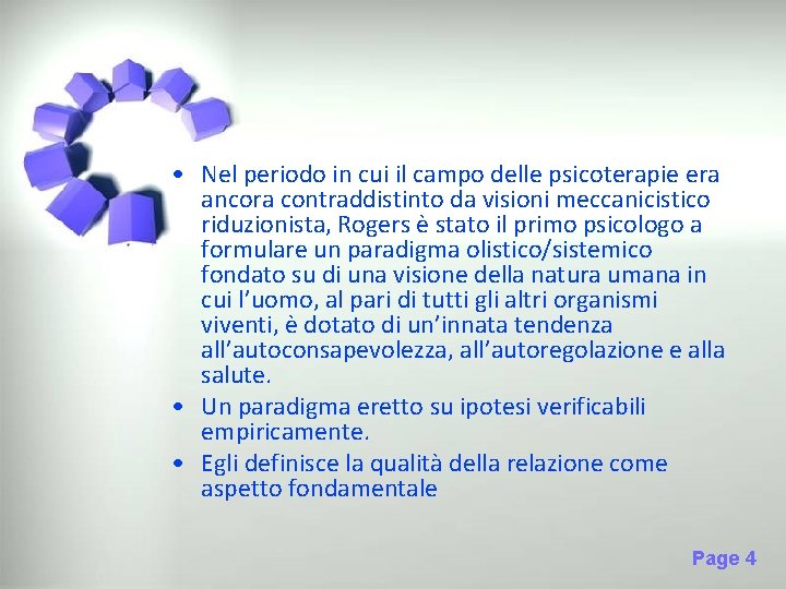  • Nel periodo in cui il campo delle psicoterapie era ancora contraddistinto da