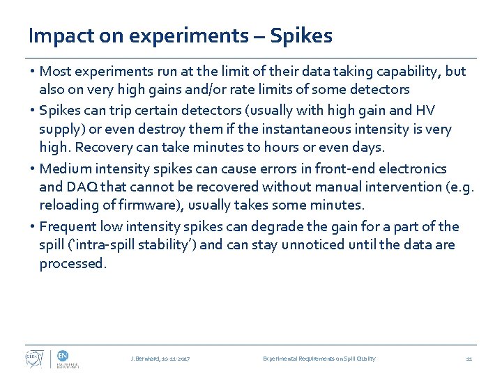 Impact on experiments – Spikes • Most experiments run at the limit of their