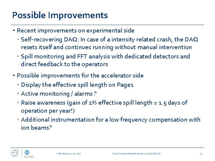 Possible Improvements • Recent improvements on experimental side • Self-recovering DAQ: In case of