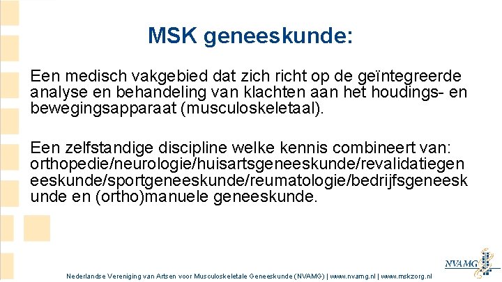 MSK geneeskunde: Een medisch vakgebied dat zich richt op de geïntegreerde analyse en behandeling MSK geneeskunde: Een medisch vakgebied dat zich richt op de geïntegreerde analyse en behandeling